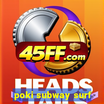 poki subway surf